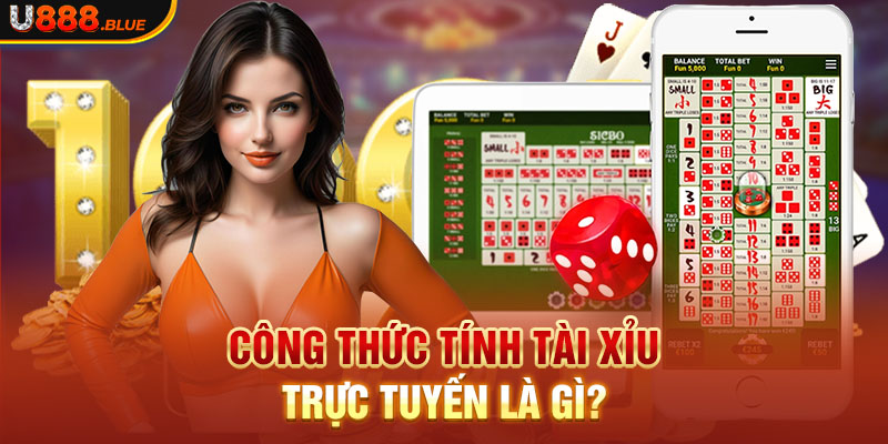 Công thức tính tài xỉu trực tuyến là gì?