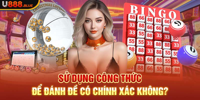 Sử dụng công thức để đánh đề có chính xác không?