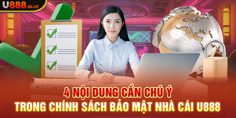 4 nội dung cần chú ý trong chính sách bảo mật nhà cái U888