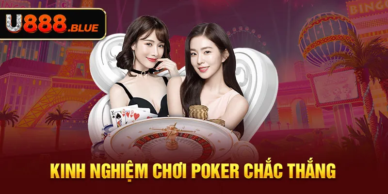 Kinh nghiệm chơi Poker chắc thắng